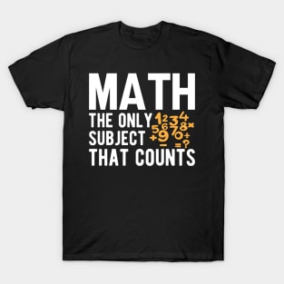 Math the only subject that counts T-Shirt